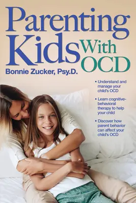 Ser padres de niños con ocd: Guía para entender y apoyar a su hijo con ocd - Parenting Kids with Ocd: A Guide to Understanding and Supporting Your Child with Ocd