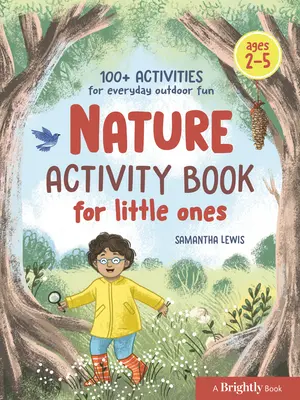 Libro de actividades en la naturaleza para los más pequeños: Más de 100 actividades para divertirse todos los días al aire libre - Nature Activity Book for Little Ones: 100+ Activities for Everyday Outdoor Fun