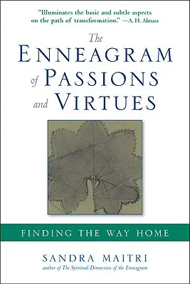 El Eneagrama de Pasiones y Virtudes: El camino a casa - The Enneagram of Passions and Virtues: Finding the Way Home