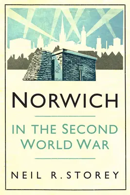 Norwich en la Segunda Guerra Mundial - Norwich in the Second World War