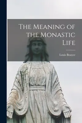 El sentido de la vida monástica - The Meaning of the Monastic Life