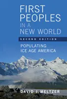 Primeros pueblos en un mundo nuevo: Poblando la América de la Edad de Hielo - First Peoples in a New World: Populating Ice Age America