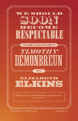 Pronto seremos respetables: Timothy Demonbreun, de Nashville - We Should Soon Become Respectable: Nashville's Own Timothy Demonbreun