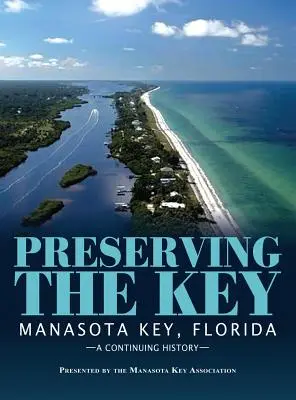 Preserving the Key: Cayo Manasota, Florida - Preserving the Key: Manasota Key, Florida