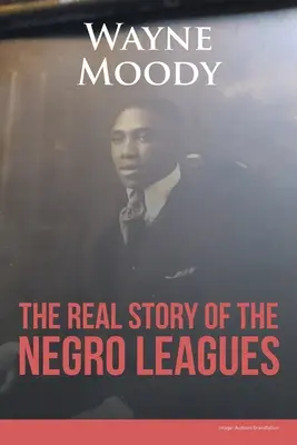 La verdadera historia de las Ligas Negras - The Real Story of The Negro Leagues