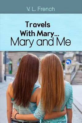 Viajes con Mary...Mary y yo - Travels With Mary...Mary and Me