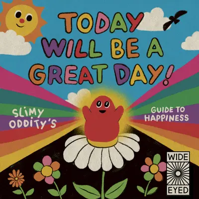 Hoy será un gran día: Guía de la felicidad de Slimy Oddity - Today Will Be a Great Day!: Slimy Oddity's Guide to Happiness