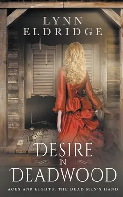 Deseo en Deadwood: novela romántica del Oeste - Desire In Deadwood: a Western Romance Novel