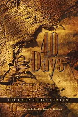 40 días: Oficio de Cuaresma - 40 Days: The Daily Office for Lent