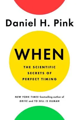 Cuándo: Los secretos científicos de la sincronización perfecta - When: The Scientific Secrets of Perfect Timing