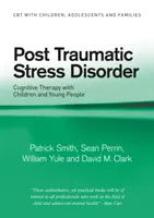 Trastorno de estrés postraumático - Terapia cognitiva con niños y jóvenes (Smith Patrick (Institute of Psychiatry London UK)) - Post Traumatic Stress Disorder - Cognitive Therapy with Children and Young People (Smith Patrick (Institute of Psychiatry London UK))