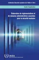 Elaboration de reglementations et de mesures administratives associées pour la securite nucleaire - Elaboration de reglementations et de mesures administratives associees pour la securite nucleaire