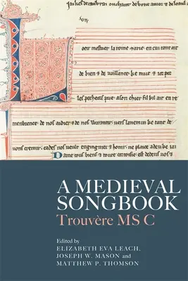 Cancionero Medieval: Trouvre MS C - A Medieval Songbook: Trouvre MS C