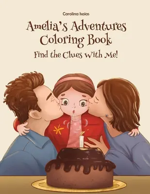 Las Aventuras de Amelia Libro para Colorear: ¡Encuentra Las Pistas Conmigo! - Amelia's Adventures Coloring Book: Find the Clues With Me!