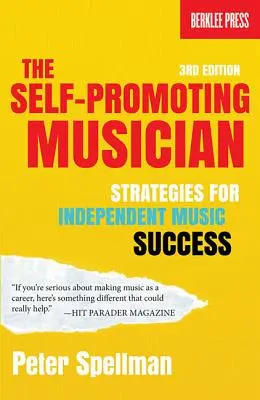 El músico que se promociona a sí mismo: Estrategias para el éxito de la música independiente - The Self-Promoting Musician: Strategies for Independent Music Success