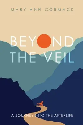 Más allá del velo: Un viaje al más allá - Beyond the Veil: A Journey into the Afterlife