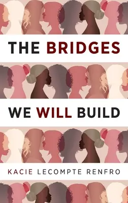 Los puentes que construiremos - The Bridges We Will Build