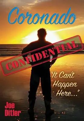 Coronado Confidential: No puede ocurrir aquí - Coronado Confidential: It Can't Happen Here