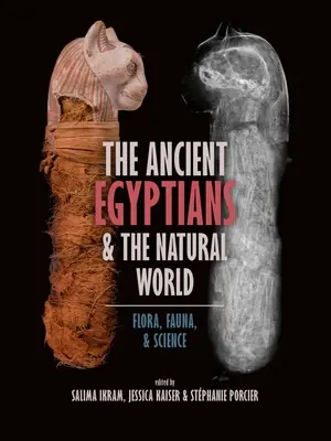 Los antiguos egipcios y el mundo natural: Flora, fauna y ciencia - The Ancient Egyptians and the Natural World: Flora, Fauna, and Science