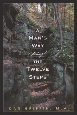 El camino de un hombre a través de los Doce Pasos - A Man's Way Through the Twelve Steps