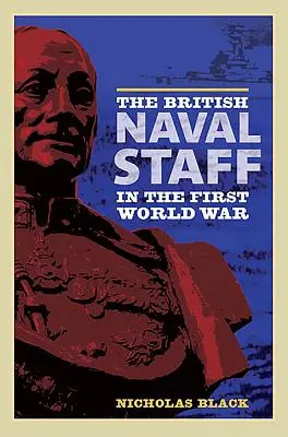 El personal naval británico en la Primera Guerra Mundial - The British Naval Staff in the First World War