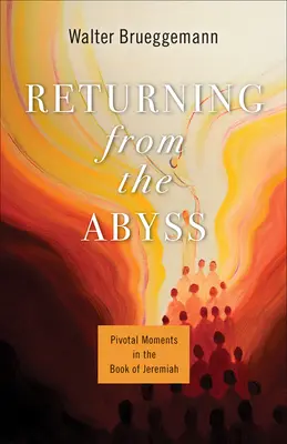 Volviendo del abismo: Momentos cruciales en el libro de Jeremías - Returning from the Abyss: Pivotal Moments in the Book of Jeremiah