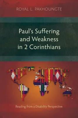 El sufrimiento y la debilidad de Pablo en 2 Corintios: Lectura desde la perspectiva de la discapacidad - Paul's Suffering and Weakness in 2 Corinthians: Reading from a Disability Perspective