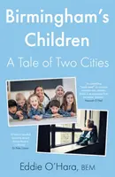 Los hijos de Birmingham - Historia de dos ciudades - Birmingham's Children - A Tale of Two Cities