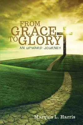 De la Gracia a la Gloria, un Viaje Ascendente - From Grace to Glory, an Upward Journey