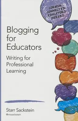 Blogging para educadores: Escribir para el aprendizaje profesional - Blogging for Educators: Writing for Professional Learning