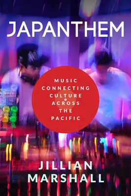 Japanthem: Experiencias contraculturales, remezclas interculturales - Japanthem: Counter-Cultural Experiences, Cross-Cultural Remixes