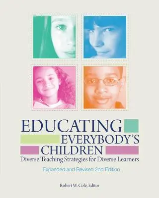 Educar a los hijos de todos: Estrategias pedagógicas diversas para alumnos diversos, revisado y ampliado - Educating Everybody's Children: Diverse Teaching Strategies for Diverse Learners, Revised and Expanded