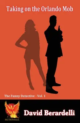 La mafia de Orlando (Funny Detective 1) - TAking on the Orlando Mob (Funny Detective 1)