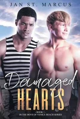 Damaged Hearts: Libro 1 de la serie Boys of Venice Beach - Damaged Hearts: Book 1 in the Boys of Venice Beach Series