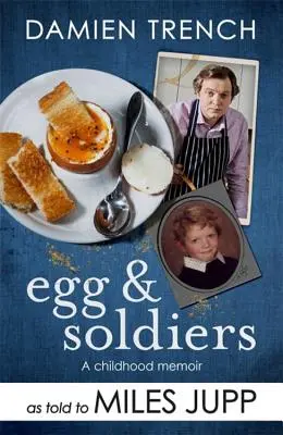 Huevos y soldados: A Childhood Memoir (with Postcards from the Present) de Damien Trench - Egg and Soldiers: A Childhood Memoir (with Postcards from the Present) by Damien Trench