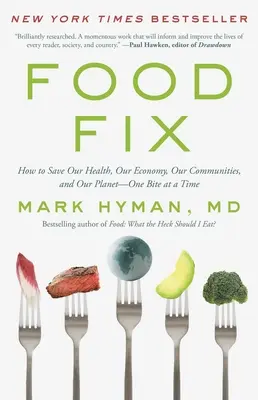 Food Fix: Cómo salvar nuestra salud, nuestra economía, nuestras comunidades y nuestro planeta, de un bocado cada vez. - Food Fix: How to Save Our Health, Our Economy, Our Communities, and Our Planet--One Bite at a Time