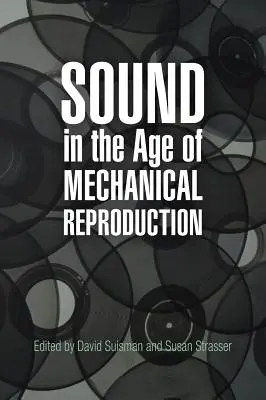 El sonido en la era de la reproducción mecánica - Sound in the Age of Mechanical Reproduction