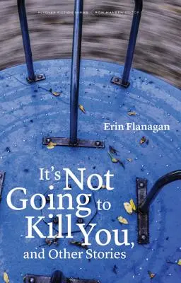 No te va a matar y otras historias - It's Not Going to Kill You, and Other Stories