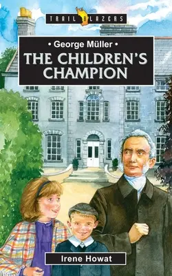 George Mller El campeón de los niños - George Mller: The Children's Champion