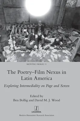 El nexo entre poesía y cine en América Latina: Explorando la intermedialidad en la página y en la pantalla - The Poetry-Film Nexus in Latin America: Exploring Intermediality on Page and Screen