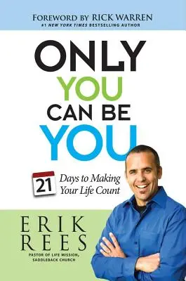 Sólo tú puedes ser tú: 21 días para hacer que tu vida cuente - Only You Can Be You: 21 Days to Making Your Life Count