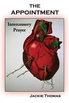 La cita: La oración de intercesión - The Appointment: Intercessory Prayer