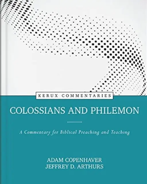 Colosenses y Filemón: Un comentario para la predicación y la enseñanza bíblicas - Colossians and Philemon: A Commentary for Biblical Preaching and Teaching