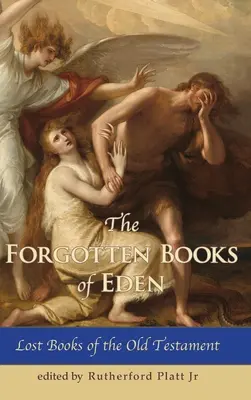 Los libros olvidados del Edén Libros perdidos del Antiguo Testamento - The Forgotten Books of Eden Lost Books of the Old Testament