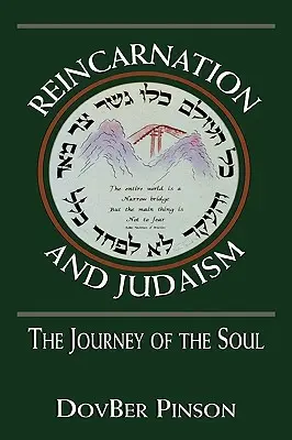 Reencarnación y judaísmo: El viaje del alma - Reincarnation and Judaism: The Journey of the Soul