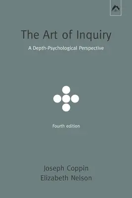 El arte de indagar: Una perspectiva psicológica profunda - The Art of Inquiry: A Depth-Psychological Perspective