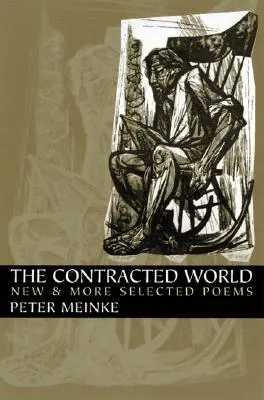 El mundo contratado: Poemas nuevos y más seleccionados - The Contracted World: New & More Selected Poems