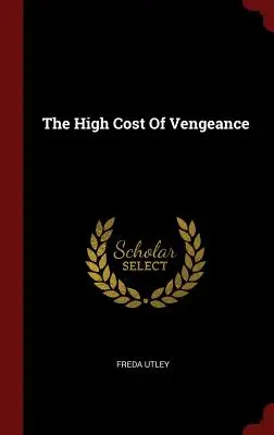 El alto coste de la venganza - The High Cost of Vengeance