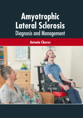 Esclerosis lateral amiotrófica: Diagnóstico y tratamiento - Amyotrophic Lateral Sclerosis: Diagnosis and Management