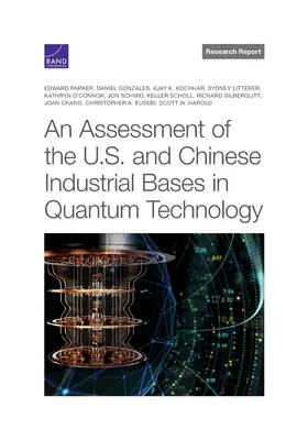 Evaluación de las bases industriales estadounidense y china en tecnología cuántica - An Assessment of the U.S. and Chinese Industrial Bases in Quantum Technology